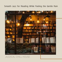Cozy Nook Gentle Raindrops - Jazzical Chill House