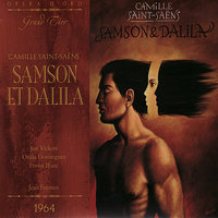Samson Et Dalila: Act II, "Mon cœur s'ouvre à ta voix" (Dalila, Samson) - Jean Fournet & Netherlands Radio Orchestra & Chorus & Jon Vickers & Oralia Dominguez & Камиль Сен-Санс