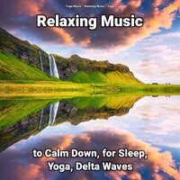 Relaxing Music to Calm Down Pt. 15 - Relaxing music & Yoga Music & Yoga