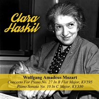Concerto For Piano No. 27 In B Flat Major, KV595: I. Allegro - Clara Haskil & Вольфганг Амадей Моцарт
