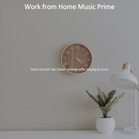 Moods for Working from Home - Smooth Jazz Quartet - Work from Home Music Prime