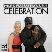 Celebration  feat. Fab Faya & Sue - PHILIP D & Fab Faya & Sue