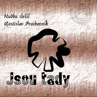 Jsou tady - Rostislav Prochovník