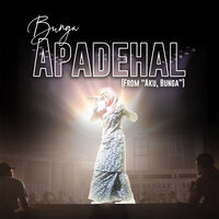 Apadehal (From "Aku, Bunga") - Bunga
