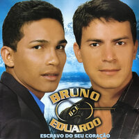 Escravo do Seu Coração - Bruno