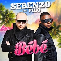 Bébé - Pilo & Sebenzo