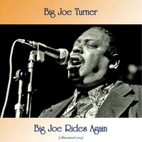 I Get The Blues When It Rains - Big Joe Turner