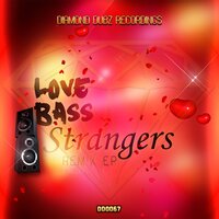 Strangers - Love Bass