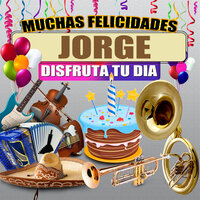 Felicidades a Jorge - Version Grupero (Hombre) - Margarita Musical