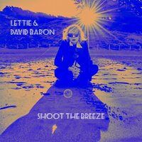 Shoot The Breeze - David Baron & Lettie
