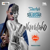 Nkwatako - SHEEBAH & SolidStar