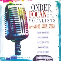 Jazz I Hear - Önder Focan & Sibel Köse & Bruce Barth & Doug Weiss & Hugh Sicotte & Slide Hampton