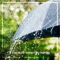 Rainy Day Hike Ambience Under Umbrella, Pt. 1 - Daniel Dodik