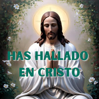 Has Hallado en Cristo - Avivamiento Celestial