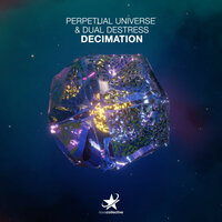 Decimation - Perpetual Universe & Dual DeStress