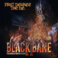 Black Bane Underestimated Villain, Pt. 1 - First Degree the D.E.
