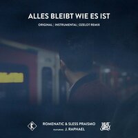Alles bleibt wie es ist - Sless Praismo & Romenatic & J. Raphael