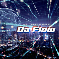 Da Flow - DJ Nejtrino & Baur
