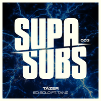 Tazer - Ed Solo & Tanz