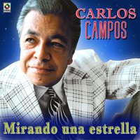 Mirando Una Estrella - Carlos Campos
