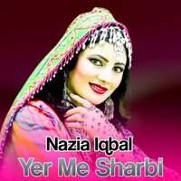 Yer Me Sharbi - Nazia iqbal