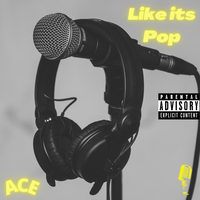 Like Its Pop - Ace