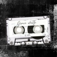 Groove Whistle - Karma