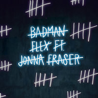 Badman Flex - SFB & Jonna Fraser