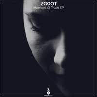 Moment of Truth - ZGOOT