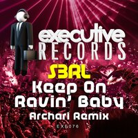 Keep On Ravin' Baby - S3RL