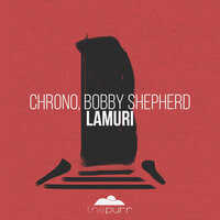Lamuri - Chrono & Bobby Shepherd