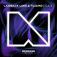 S.A.X. - Laidback Luke & Tujamo