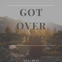 Got over Time - Ella Ryan