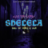 Shelela - Kyle Thirtyeight & BiBo De Hero & Giga