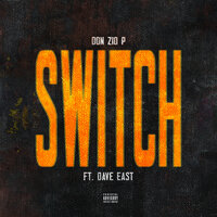 Switch - Don Zio P & Dave east
