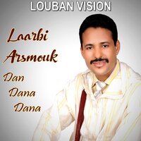 Dan Dana Dana - Laarbi Arsmouk