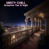 Calming Veil of the Night - Misty Chill