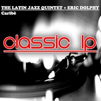 Spring Is Here - Eric Dolphy & The Latin Jazz Quintet