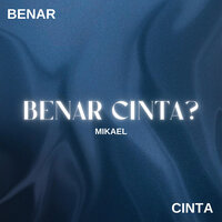 Benar Cinta - MIKAEL