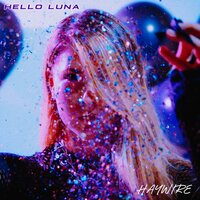 Haywire - Hello Luna
