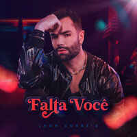 Falta Você - Leon Correia