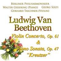 Concerto for Violin and Orchestra in D Major, Op. 61: l. Allegro ma non troppo - Berliner Philharmoniker & Sir Georg Solti & Gerhard Taschner & Ludwig van Beethoven