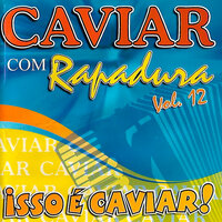 Esconde Esconde - Caviar com Rapadura