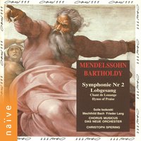 Symphony No. 2 in B-Flat Major, Op. 52, MWV A18 "Lobgesang": No. 1, Allegro un poco agitato - Christoph Spering & Das Neue Orchester & Chorus Musicus Köln & Феликс Мендельсон