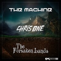 The Forsaken Lands.. (WiSH Outdoor 2013 Anthem) - The Machine & Chris One