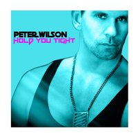 Hold You Tight - Peter Wilson