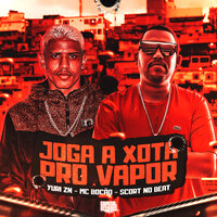 Joga a Xota pro Vapor - Yuri ZN & Scort No beat & MC Bocão