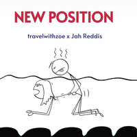 New Position - Travelwithzoe & Jah Reddis