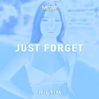Just Forget - RILTIM