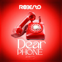 Dear Phone - Roberto